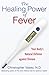 The Healing Power of Fever: Your Body's Natural Defense against Disease