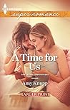 A Time for Us by Amy Knupp A Time for Us by Amy Knupp