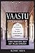 Vaastu: The Indian Art of Placement