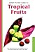 Handy Pocket Guide to Tropical Fruits by Wendy Hutton