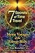 Seven Secrets of Time Travel