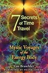 Seven Secrets of Time Travel Seven Secrets of Time Travel