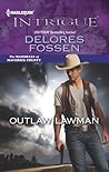 Outlaw Lawman by Delores Fossen Outlaw Lawman by Delores Fossen