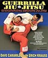 Guerrilla Jiu-Jitsu by Dave Camarillo Guerrilla Jiu-Jitsu by Dave Camarillo