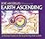 Earth Ascending: An Illustr...