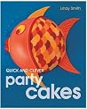 Quick and Clever Party Cakes Quick and Clever Party Cakes