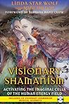 Visionary Shamanism by Linda Star Wolf