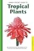 Handy Pocket Guide to Tropical Plants by Elisabeth Chan