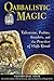 Qabbalistic Magic: Talismans, Psalms, Amulets, and the Practice of High Ritual