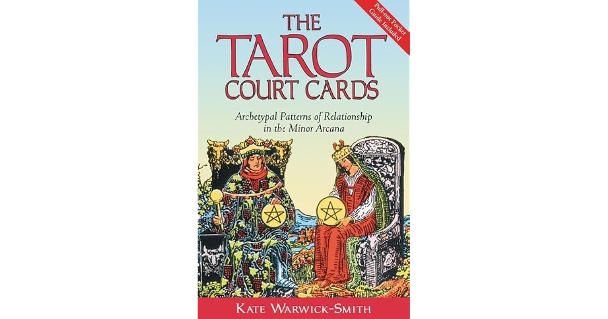 The Tarot Court Cards Archetypal Patterns of Relationship in the Minor