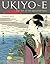 Ukiyo-e: The Art of the Jap...