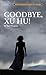 Goodbye, Xu Hu! (Contemporary Writers)