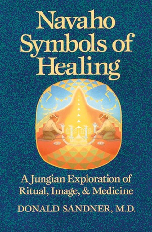 Navaho Symbols of Healing: A Jungian Exploration of Ritual, Image, and Medicine (Paperback)