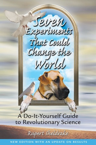 Seven Experiments That Could Change the World: A Do-it-yourself Guide to Revolutionary Science (Paperback)