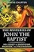 The Mysteries of John the Baptist: His Legacy in Gnosticism, Paganism, and Freemasonry