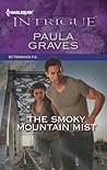 The Smoky Mountain Mist by Paula Graves The Smoky Mountain Mist by Paula Graves