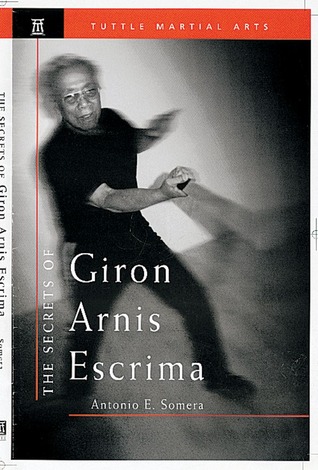 The Secrets of Giron Arnis Escrima (Secrets of the Martial Arts)