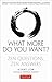 What More Do You Want?: Zen Questions, Zen Answers