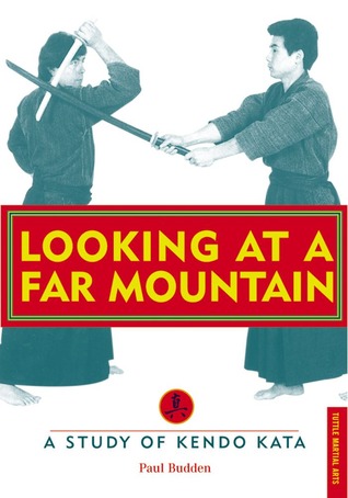 Looking at a Far Mountain: A Study of Kendo Kata (Tuttle Martial Arts)