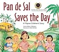 Pan de Sal Saves the Day: A Filipino Children's Story