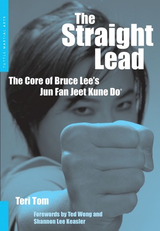 The Straight Lead: The Core of Bruce Lee's Jun Fan Jeet Kune Do (Paperback)