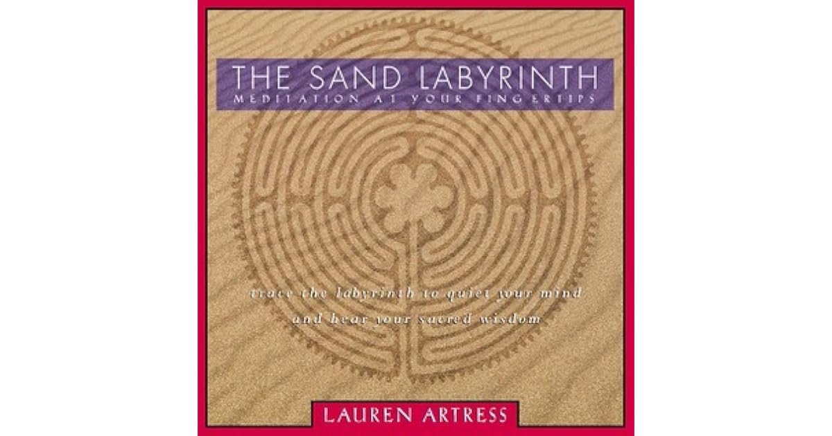 The Sand Labyrinth Kit Meditation at Your Fingertips by Lauren Artress
