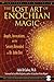 The Lost Art of Enochian Magic