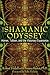 The Shamanic Odyssey by Robert Tindall