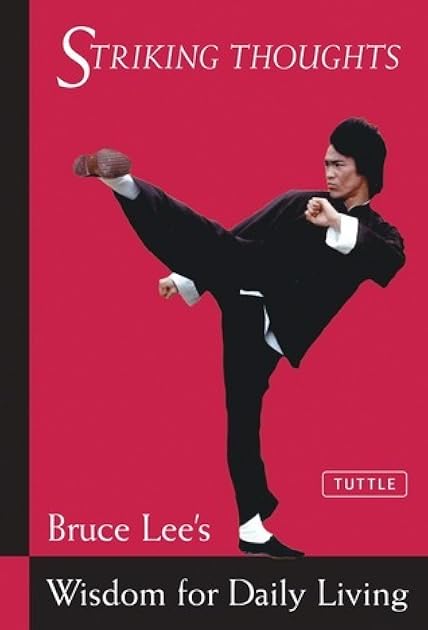 Striking Thoughts: Bruce Lee's Wisdom for Daily Living