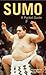 Sumo a Pocket Guide by David      Shapiro