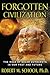 Forgotten Civilization by Robert M. Schoch