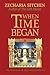 When Time Began by Zecharia Sitchin When Time Began by Zecharia Sitchin