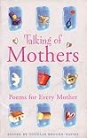 Talking of Mothers: Poems for Every Mother