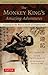 The Monkey King's Amazing Adventures: A Journey to the West in Search of Enlightenment. China's Most Famous Traditional Novel