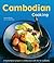 Cambodian Cooking: A humanitarian project in collaboration with Act for Cambodia [Cambodian Cookbook, 60 Recipes]