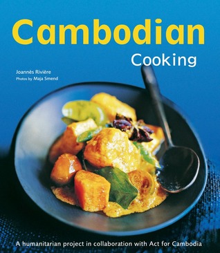 Cambodian Cooking: A humanitarian project in collaboration with Act for Cambodia [Cambodian Cookbook, 60 Recipes] (Hardcover)