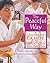 The Peaceful Way: A Children's Guide to the Traditions of the Martial Arts