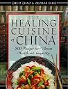The Healing Cuisine of China: 300 Recipes for Vibrant Health and Longevity The Healing Cuisine of China: 300 Recipes for Vibrant Health and Longevity
