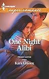 One-Night Alibi by Kara Lennox One-Night Alibi by Kara Lennox