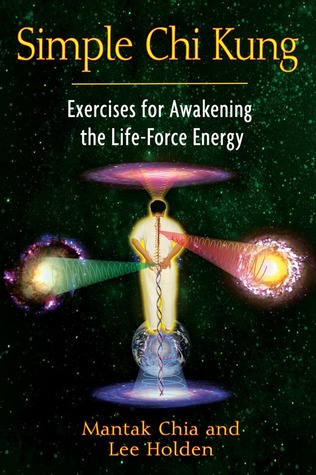 Simple Chi Kung: Exercises for Awakening the Life-Force Energy (Paperback)