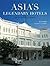 Asia's Legendary Hotels: Th...