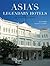 Asia's Legendary Hotels by William Warren