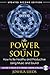 The Power of Sound: How to ...