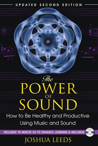 The Power of Sound: How to Be Healthy and Productive Using Music and Sound (Paperback)