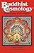 Buddhist Cosmology: Philosophy and Origins