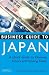 Business Guide to Japan: A ...