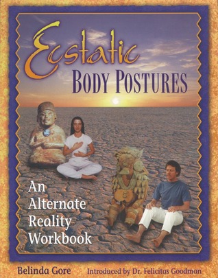 Ecstatic Body Postures: An Alternate Reality Workbook (Paperback)