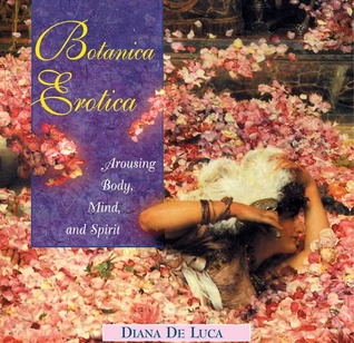 Botanica Erotica: Arousing Body, Mind, and Spirit (Hardcover)