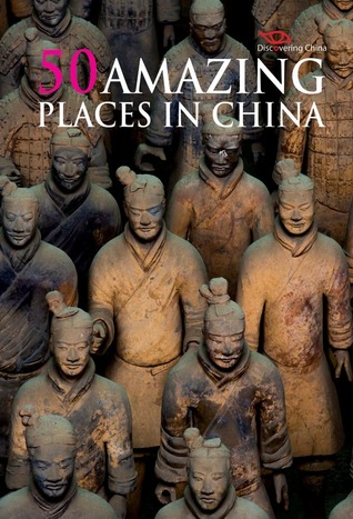 50 Amazing Places in China (Discovering China)