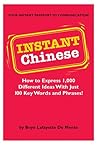 Instant Chinese: How to Express 1,000 Different Ideas with Just 100 Key Words and Phrases! (Mandarin Chinese Phrasebook) (Instant Phrasebook Series)